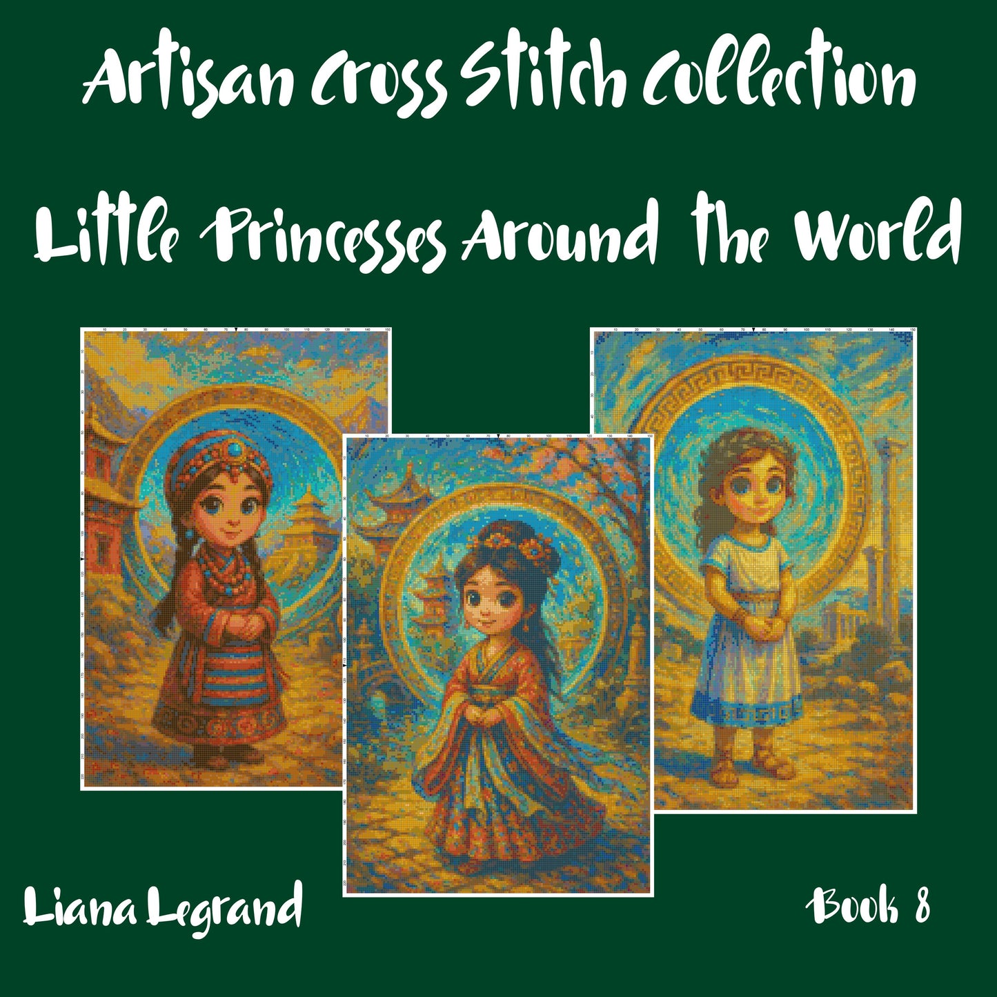 Little Princesses Around the World: Cross Stitch Patterns - Book 8