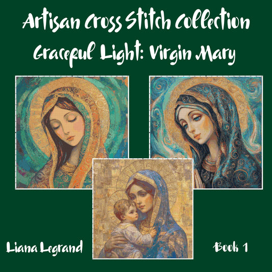 Graceful Light: Virgin Mary Cross Stitch Patterns - Book 1