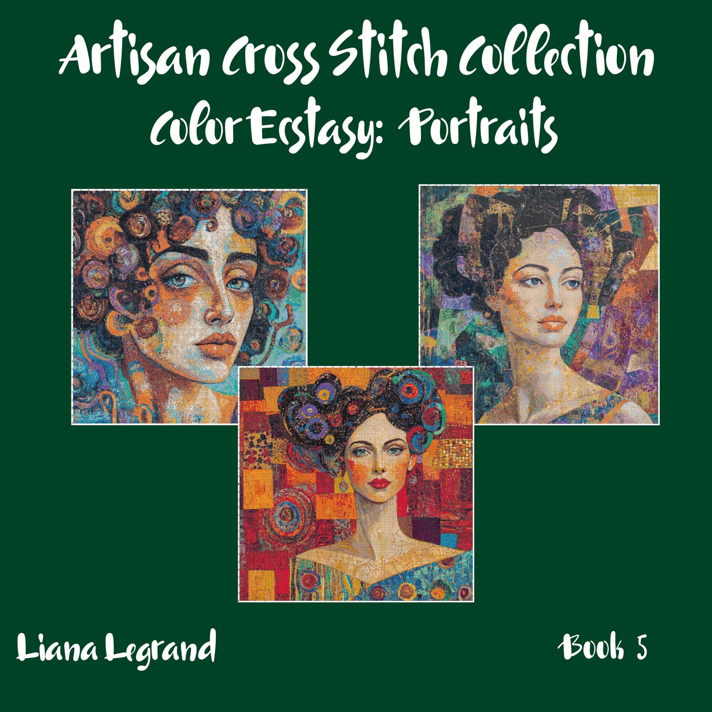 Color Ecstasy: Portrait Cross Stitch Patterns - Book 5