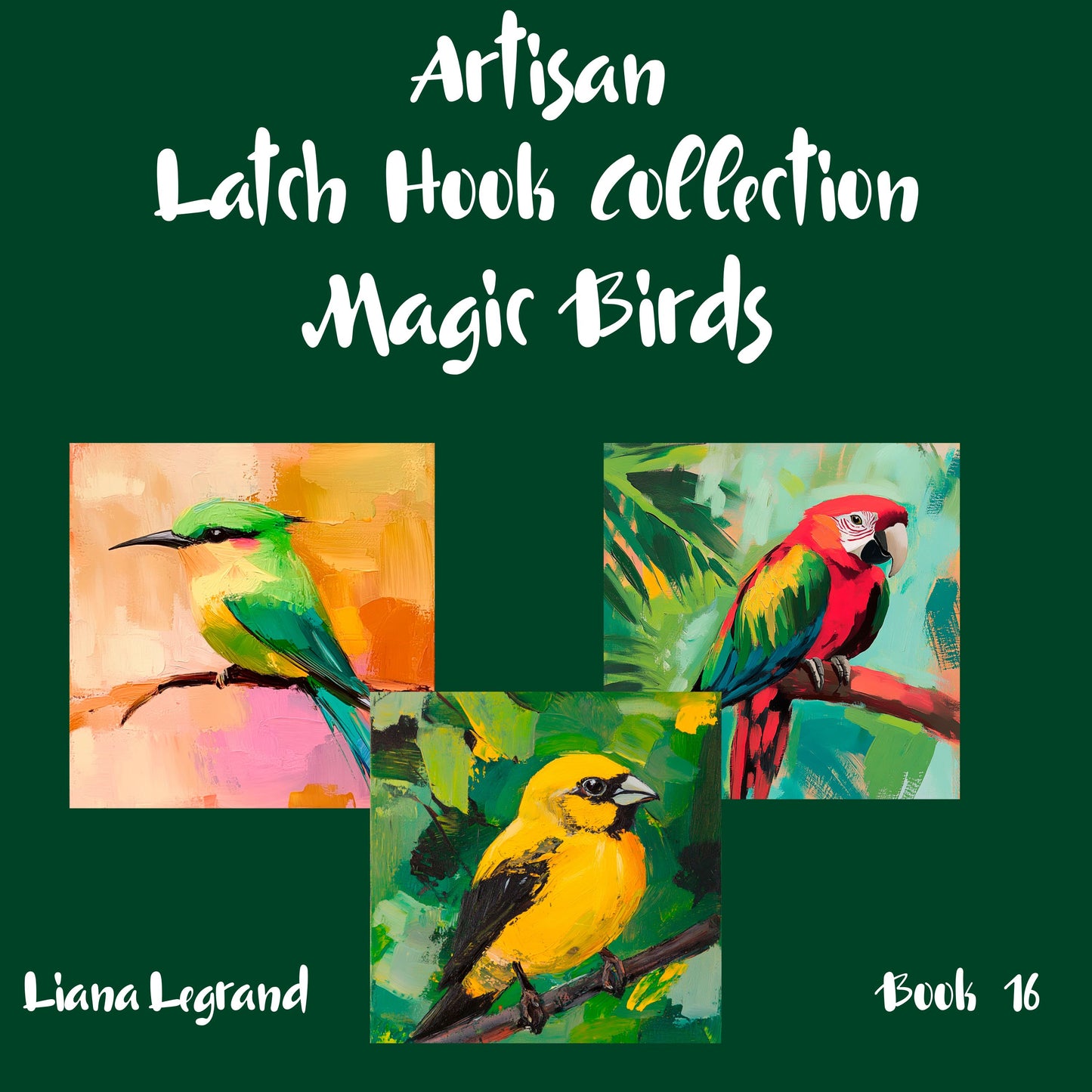 Latch Hook Magic Birds - Book 16
