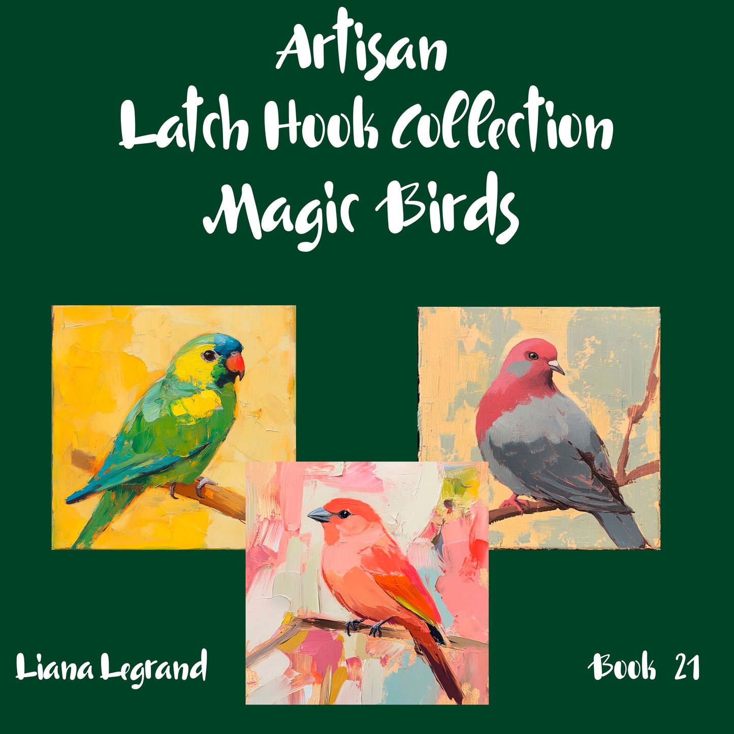 Latch Hook Magic Birds - Book 21