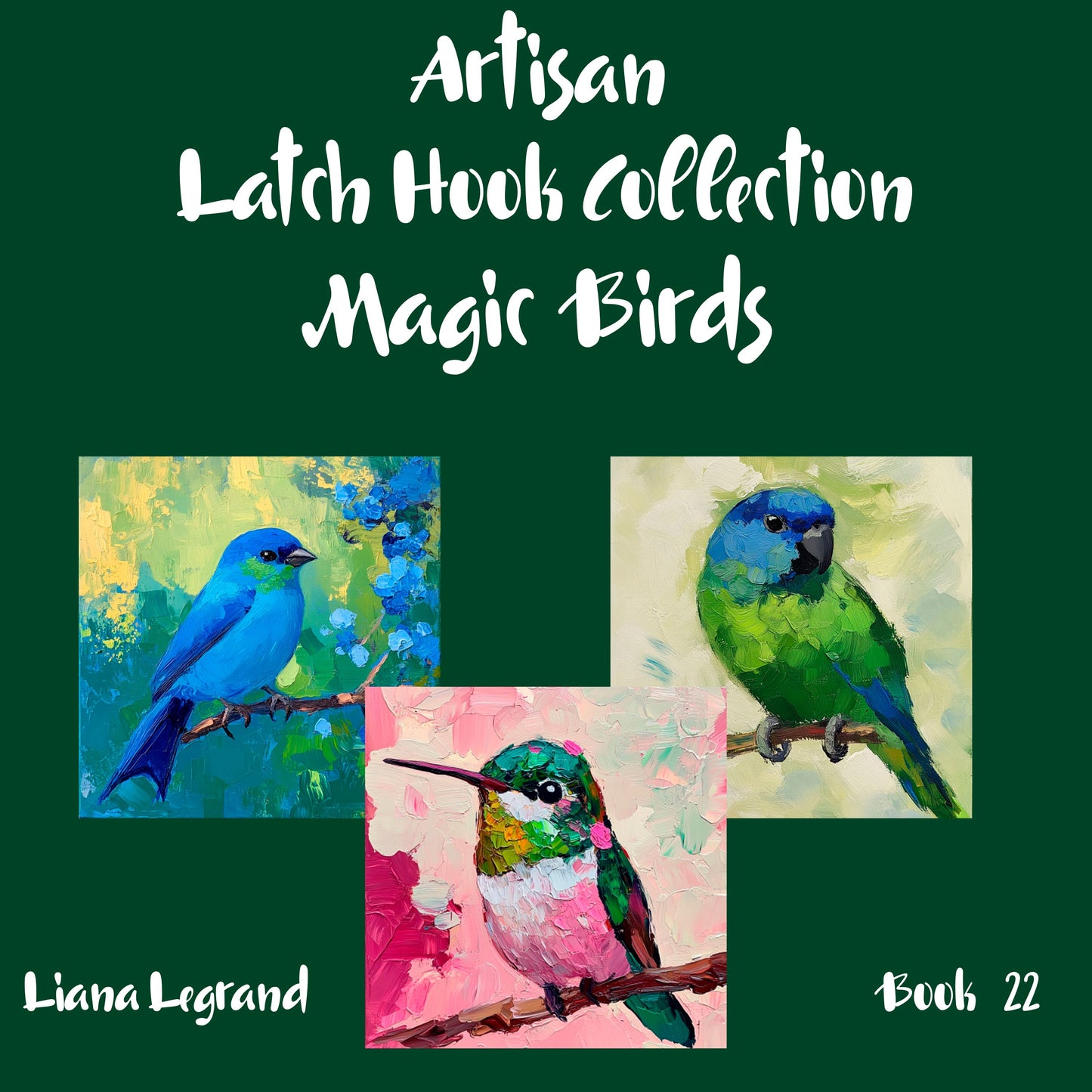 Latch Hook Magic Birds - Book 22