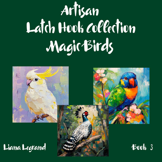 Latch Hook Magic Birds - Book 3