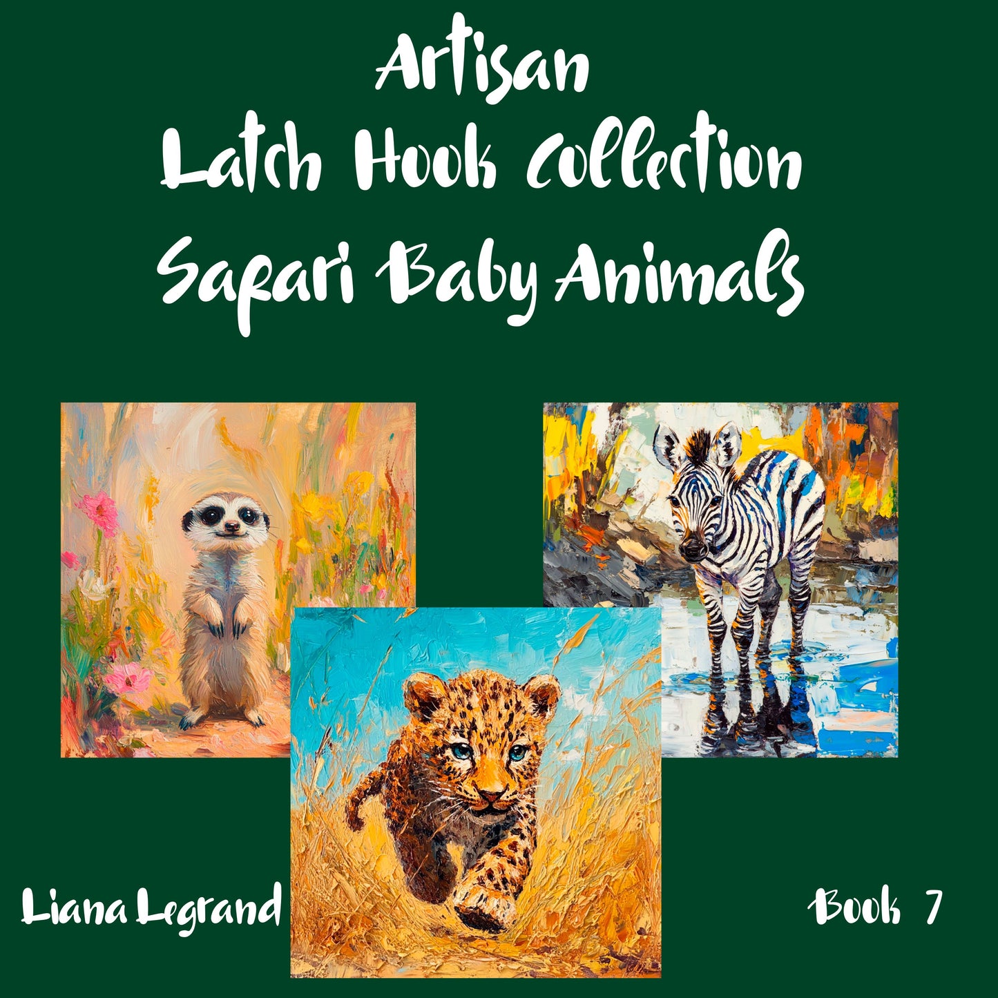 Latch Hook Safari Baby Animals - Book 7