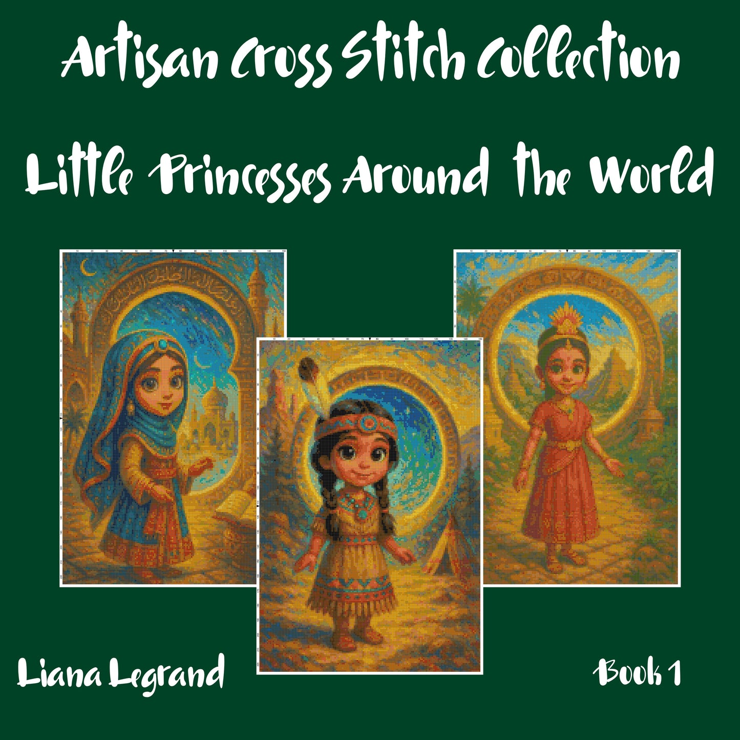 Little Princesses Around the World: Cross Stitch Patterns - Book 1