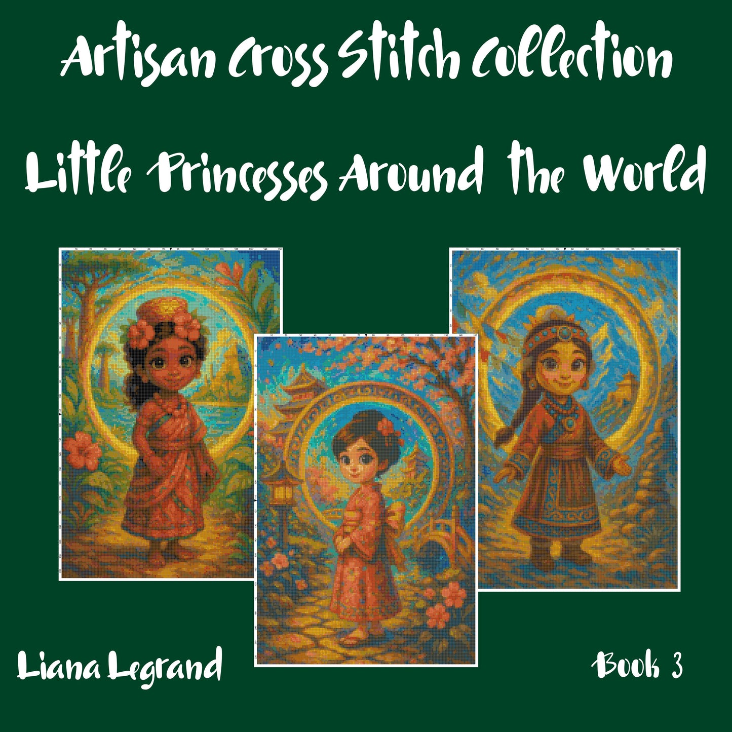 Little Princesses Around the World: Cross Stitch Patterns - Book 3