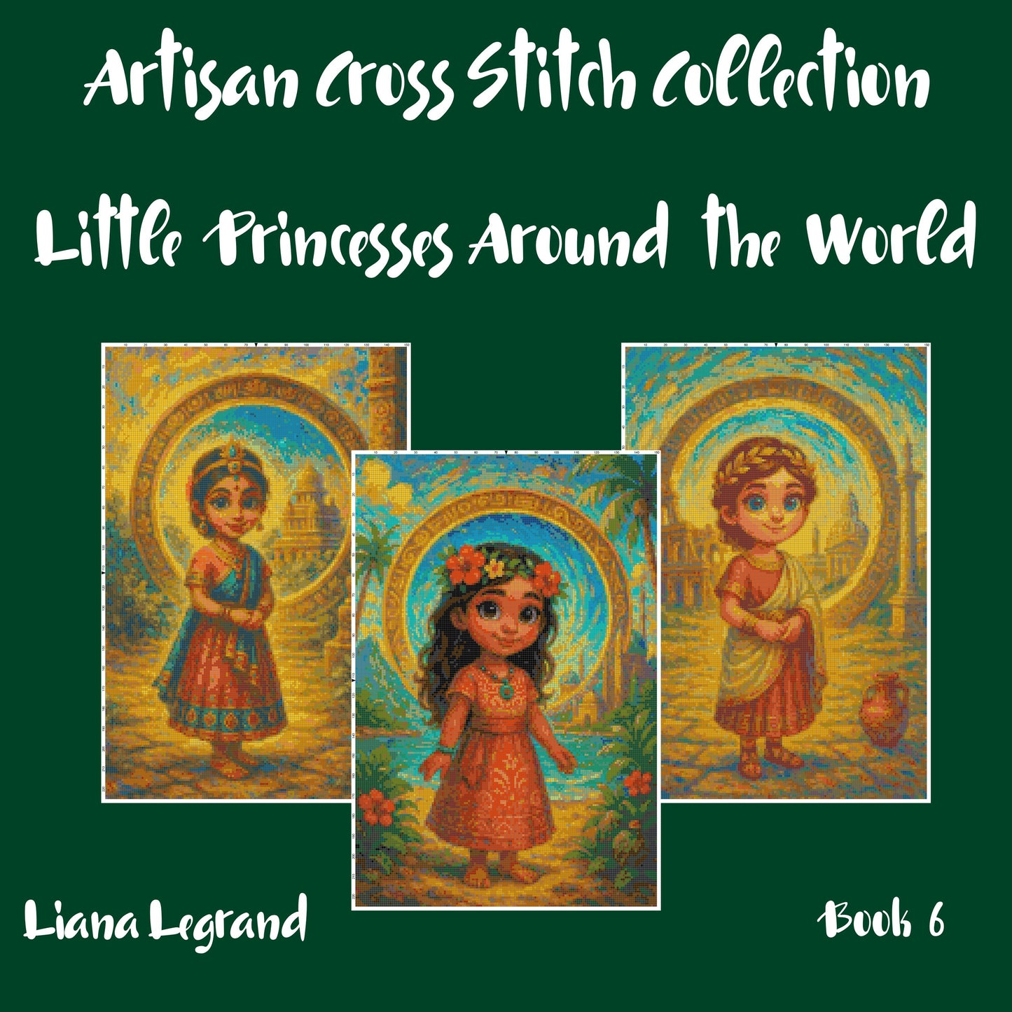 Little Princesses Around the World: Cross Stitch Patterns - Book 6